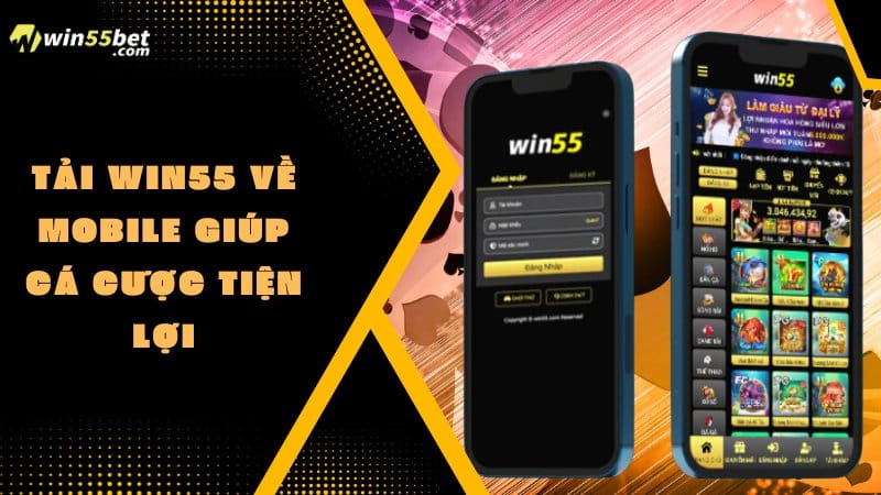 Tải WIN55 về Mobile giúp cá cược tiện lợi
