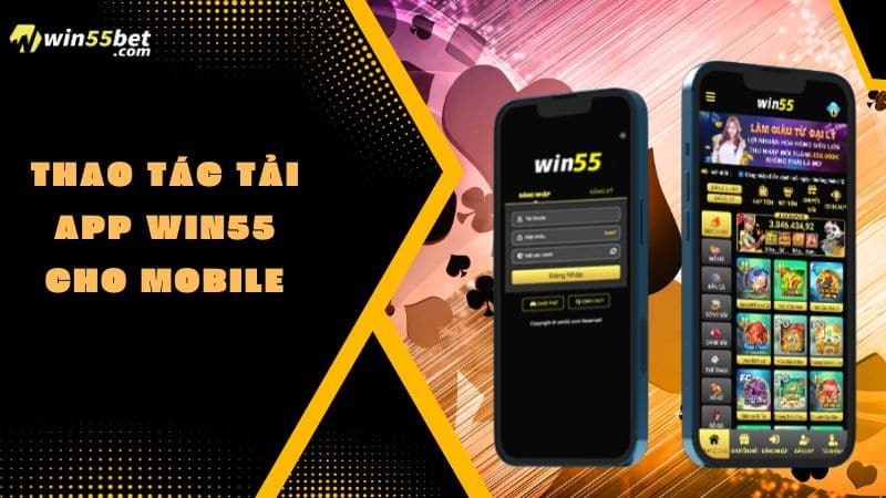 Thao tác tải app WIN55 cho Mobile